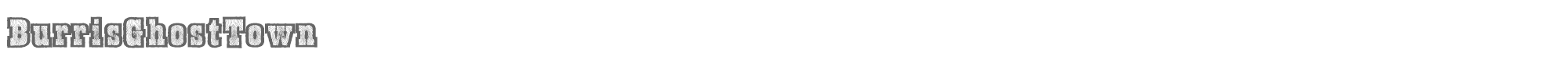 Burris BurrisGhostTown.ttf font preview